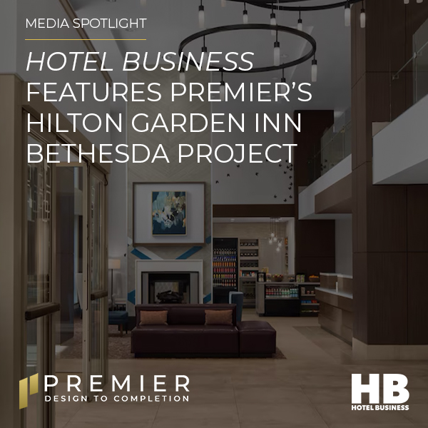 Premier's Hilton Garden Inn Bethesda full-service hotel renovation is featured in Hotel Business